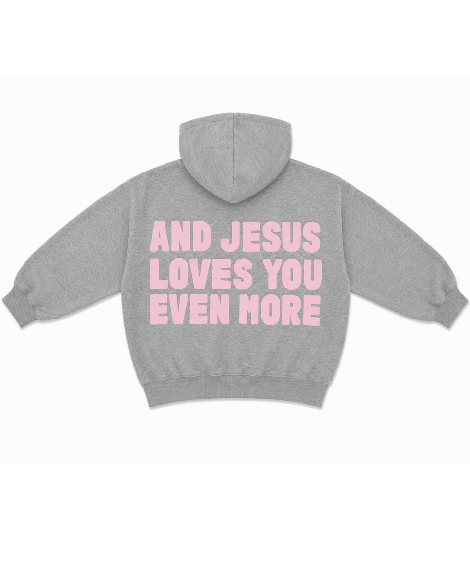 Jesus Loves You Even More Hoodie