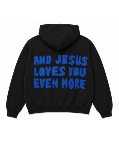 Jesus Loves You Even More Hoodie