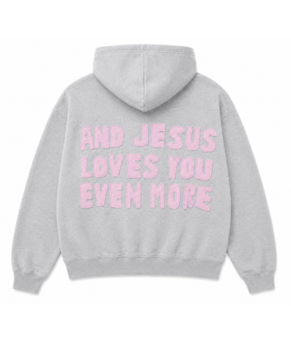 Jesus Loves You Even More Hoodie